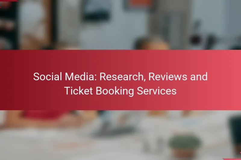 Social Media: Research, Reviews and Ticket Booking Services