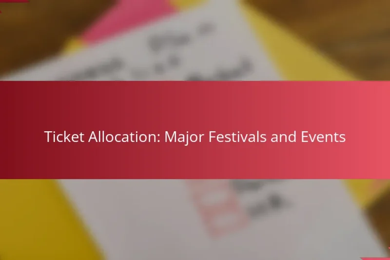 Ticket Allocation: Major Festivals and Events
