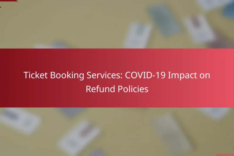 Ticket Booking Services: COVID-19 Impact on Refund Policies