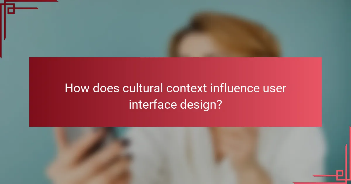 How does cultural context influence user interface design?