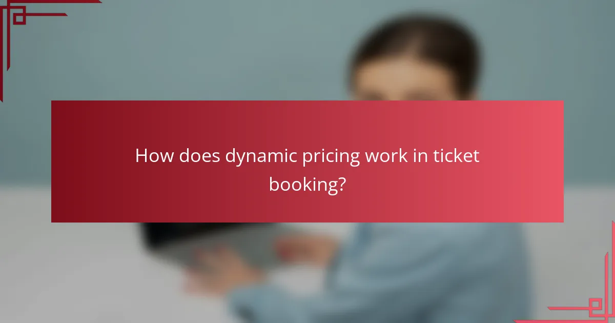 How does dynamic pricing work in ticket booking?