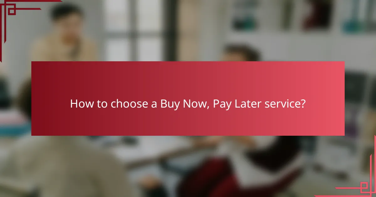 How to choose a Buy Now, Pay Later service?