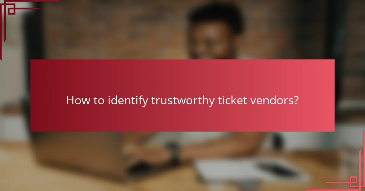 How to identify trustworthy ticket vendors?