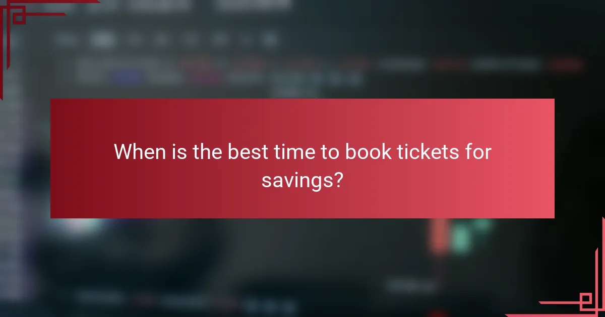 When is the best time to book tickets for savings?